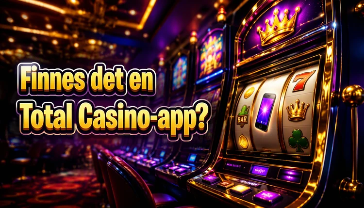Finnes det en Total Casino-app?