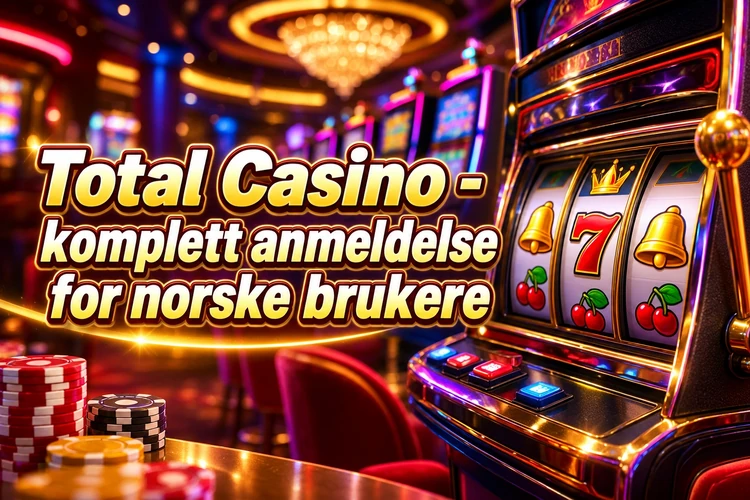 Total Casino - komplett anmeldelse for norske brukere