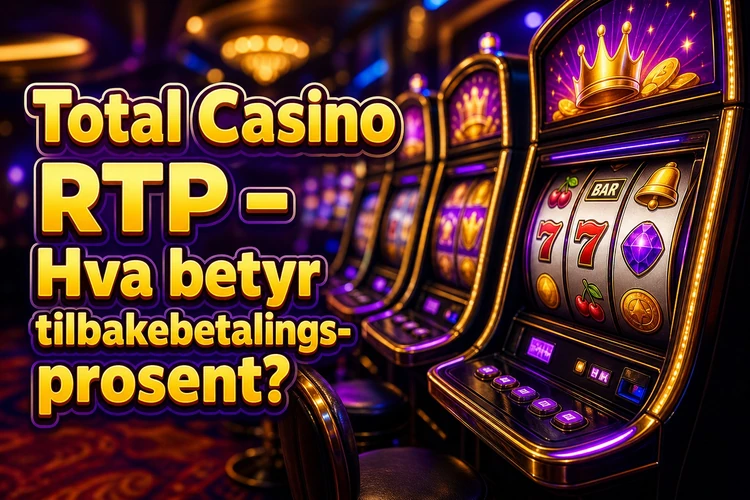 Total Casino RTP - Hva betyr tilbakebetalingsprosent?